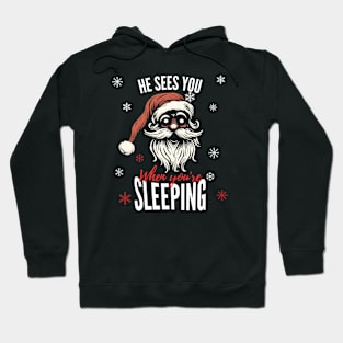 He Sees You When You're Sleeping Hoodie